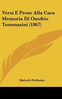 Versi E Prose Alla Cara Memoria Di Onofrio Tommasini (1867) 1160268541 Book Cover