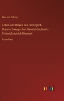 Leben und Wirken des Herzoglich Braunschweig'schen General-Leutnants Friedrich Adolph Riedesel: Erster Band 3368020447 Book Cover