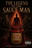The Legend Of The Sauce Man B0HFXPHM2G Book Cover