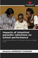 Impacts of intestinal parasitic infections on school performance 620897562X Book Cover