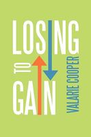 Losing to Gain 1449016367 Book Cover
