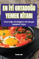 En İyİ OrtadoĞu Yemek Kİtabi 1836232616 Book Cover