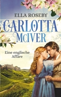 Carlotta McIver: Eine englische Affäre 3982108063 Book Cover