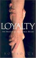 Loyalty: The Reach of the Noble Heart 0970479174 Book Cover