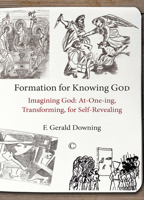 Formation for Knowing God: Imagining God: At-One-Ing, Transforming, for Self-Revealing 0227175476 Book Cover