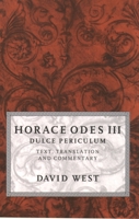 Odes III: Dulce Periculum 019872165X Book Cover