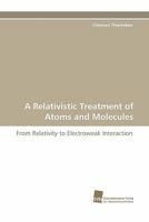 A Relativistic Treatment of Atoms and Molecules 3838122135 Book Cover