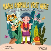 MANY ANIMALS VISIT HERE Trekking through the Jungle 1737999773 Book Cover