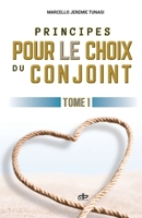 Principes pour le choix du conjoint: Tome 1 (French Edition) B0CJXMMCYY Book Cover