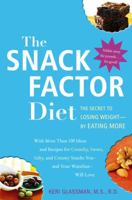 The Snack Factor Diet: The Secret to Losing Weight--by Eating MORE 0307351475 Book Cover