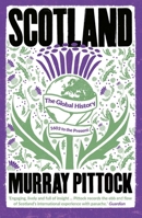 Scotland: The Global History: 1603 to the Present 0300273010 Book Cover