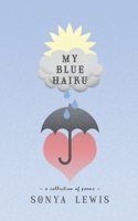 My Blue Haiku B09WH9GL5L Book Cover