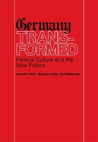 Germany Transformed: Political Culture and the New Politics 0674353153 Book Cover