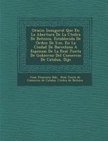Oraci�n Inaugural Que En La Abertura De La C�tedra De Bot�nica, Establecida De Orden De S.m. En La Ciudad De Barcelona A Espensas De La Real Junta De Gobierno Del Comercio De Catalu�a, Dijo 1249983630 Book Cover