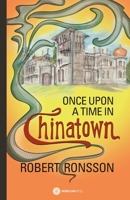 Once Upon a Time in Chinatown 1999703057 Book Cover