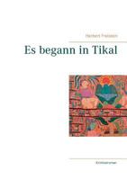 Es begann in Tikal 374601929X Book Cover