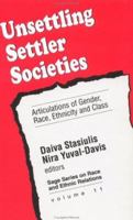 Unsettling Settler Societies: Articulations of Gender, Race, Ethnicity and Class (SAGE Series on Race and Ethnic Relations) 0803986947 Book Cover