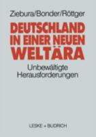 Deutschland in Einer Neuen Weltara: Die Unbewaltigte Herausforderung 3810009784 Book Cover