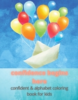 confidence begins here: confident & alphabet coloring book for kids B08YHQVFV8 Book Cover