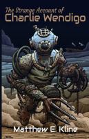 The Strange Account of Charlie Wendigo 1938190955 Book Cover