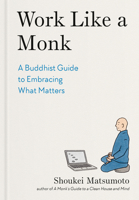 Work Like a Monk: A Buddhist Guide to Embracing What Matters B0F7G5CX1Y Book Cover