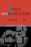 Affect Dysregulation and Disorders of the Self 0393704068 Book Cover