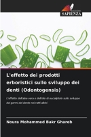 L'effetto dei prodotti erboristici sullo sviluppo dei denti (Odontogensis) (Italian Edition) 6208252946 Book Cover