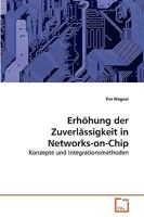 Erhöhung der Zuverlässigkeit in Networks-on-Chip: Konzepte und Integrationsmethoden 3639263588 Book Cover