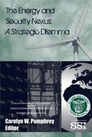 The Energy and Security Nexus: A Strategic Dilemma 1502552132 Book Cover