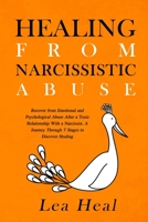 Healing From Narcissistic Abuse: Recover from Emotional and Psychological Abuse After a Toxic Relationship With a Narcissist. A Journey Through 7 Stages to Discover Healing B084DGPP7J Book Cover