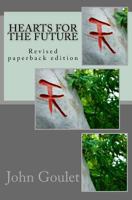 Hearts for the Future: Revised Paperback Edition 1544901429 Book Cover