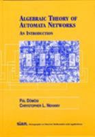 Algebraic Theory of Automata Networks: A Introduction 0898715695 Book Cover