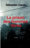 La prison des hommes libres (French Edition) 2322577936 Book Cover