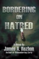 Bordering On Hatred 0595404464 Book Cover