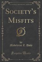 Society's Misfits ... [microform] 1333711441 Book Cover