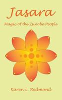 Jasara, Magic of the Zunobe People 1546957065 Book Cover