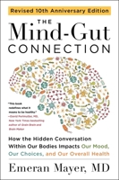 The Mind-Gut Connection (10th Anniversary Edition): How the Hidden Conversation Within Our Bodies Impacts Our Mood, Our Choices, and Our Overall Health 0063516446 Book Cover