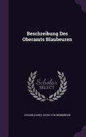 Beschreibung Des Oberamts Blaubeuren 1022374494 Book Cover
