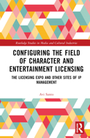 Configuring the Field of Character and Entertainment Licensing 1032341947 Book Cover