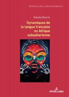 Les dynamiques de la langue française en Afrique subsaharienne (Interkulturelle Begegnungen. Studien zum Literatur- und Kulturtransfer, 33) (French Edition) 3631938764 Book Cover