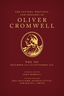 The Letters, Writings, and Speeches of Oliver Cromwell, Volume III: 16 December 1653 to 2 September 1658 0199580464 Book Cover
