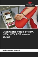 Diagnostic value of HIV, HBV, HCV RDT versus ELISA 6204095374 Book Cover