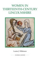 Women in Thirteenth-Century Lincolnshire (Royal Historical Society Studies in History New Series) (Royal Historical Society Studies in History New Series) 0861933346 Book Cover