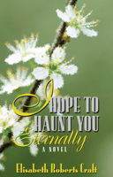 I Hope to Haunt You Eternally 0910155798 Book Cover