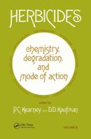 Herbicides: Chemistry, Degradation, and Mode of Action 0824778049 Book Cover