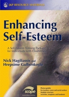 Enhancing Self-Esteem: A Self-Esteem Training Package for Individuals with Disabilities 1843103532 Book Cover