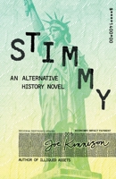 Stimmy: An Alternative History Novel B0D83W254H Book Cover