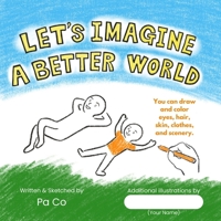 Let's Imagine a Better World: How can we change in our everyday lives? 1970492007 Book Cover