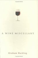 A Wine Miscellany: A Jaunt Through the Whimsical World of Wine 1843171767 Book Cover