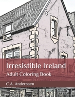 Irresistible Ireland: Adult Coloring Book B08J1TQ5VW Book Cover